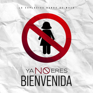 Ya No Eres Bienvenida