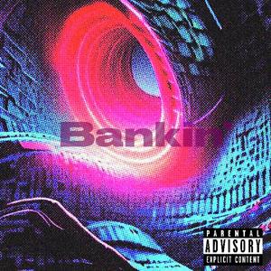 Bankin' (Explicit)