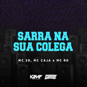 Sarra Na Sua Colega (Explicit)