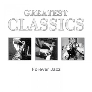 Greatest Classics: Forever Jazz