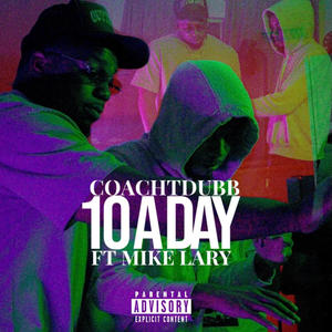 10 A DAY (feat. Mike Lary) (Explicit)