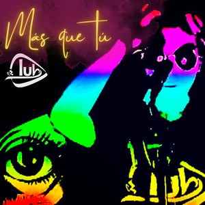Más que tú.