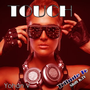 Touch: Tribute to Shift K3y