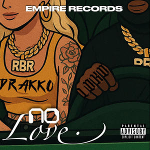NO LOVE (feat. RBR DRAKKO) [REMIX] [Explicit]