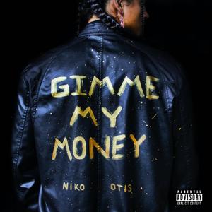 GIMME MY MONEY (Explicit)
