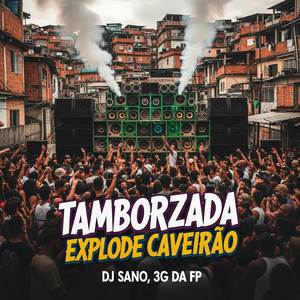 TAMBORZADA EXPLODE CAVEIRÃO (Explicit)