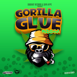 Gorilla Glue Riddim (Explicit)