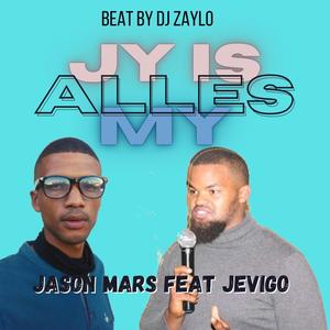 Jy Is My Alles (feat. Jason Mars & DJ Zaylo)