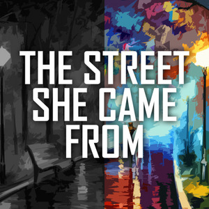 The Street She Came From