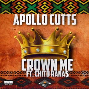 Crown Me (feat. Chito Rana$) [Explicit]