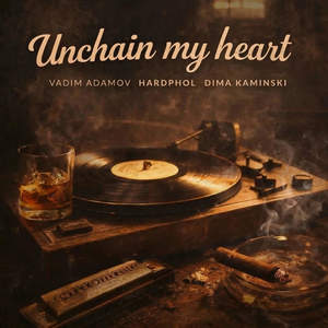 Unchain My Heart