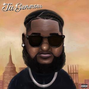 Tu Generous (Explicit)