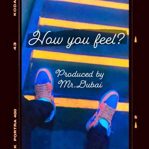 How you feel? (Explicit)