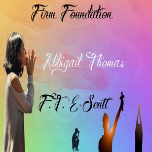 Firm Foundation (feat. E-Sentt)