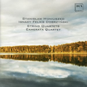 DOBRZYŃSKI, I.F.: String Quartet No. 1 / MONIUSZKO, S.: String Quartets Nos. 1 and 2 (Camerata Quartet)