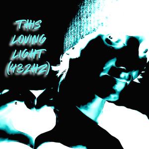 This Loving Light (432hz)