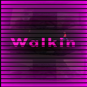 Walkin (Explicit)