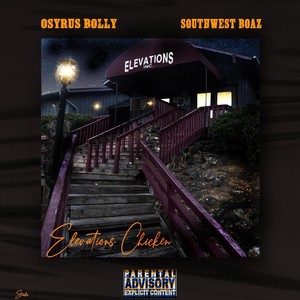 Elevations Chicken(feat. Southwest Boaz) (Explicit)