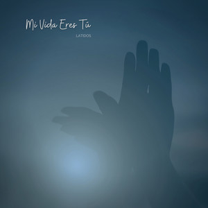 Mi Vida Eres Tú
