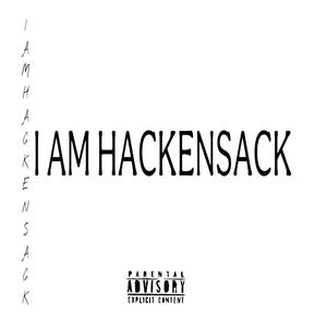 I AM HACKENSACK (Explicit)