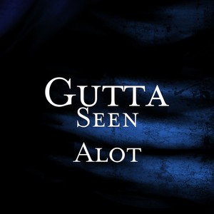 Seen Alot (Explicit)