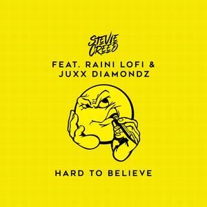 Hard To Believe (feat. Raini Lofi & Juxx-Diamondz) [Explicit]