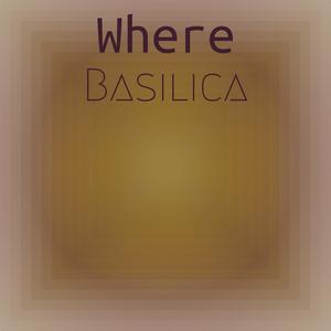 Where Basilica