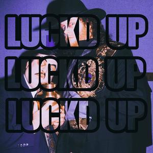 LUCKD UP (Explicit)