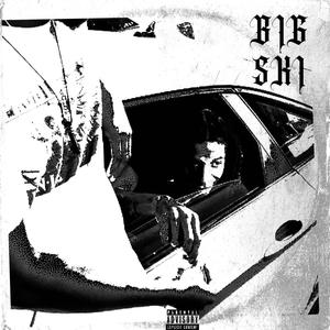 BIG SKI (Explicit)