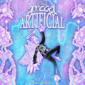 Artificial (feat. Kevin Kazi) [Explicit]