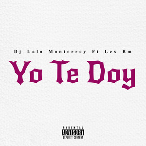 Yo Te Doy (Explicit)