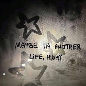 Maybe In Another Life (Explicit)