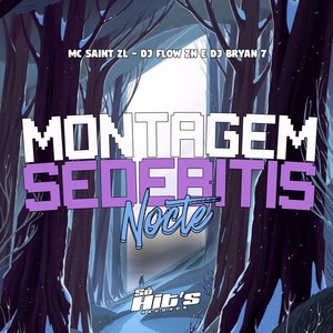 Montagem Sedebitis Nocte (Explicit)