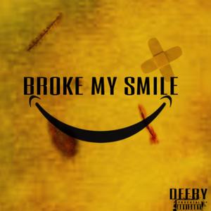 Broke My Smile (Explicit)