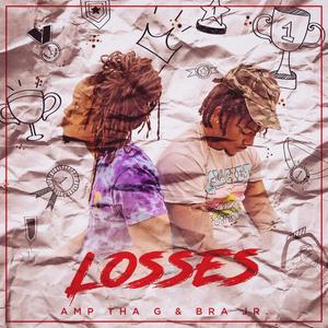 Losses (feat. BRA Jr.) [Explicit]