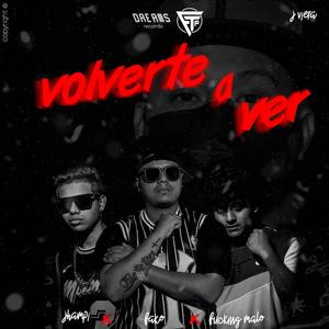 Volverte a ver (feat. Jhanpi & ****ing Malo) [Explicit]