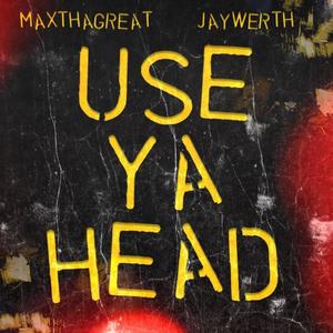 Use Ya Head (Explicit)