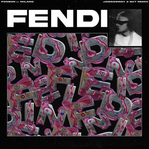 FENDI (Jawedsway, BXT Remix)