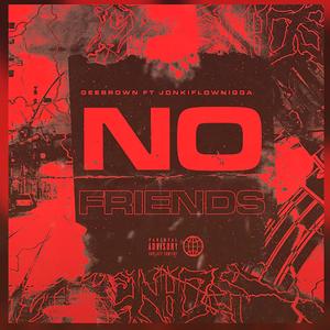 No Friend (feat. jonkiflownigga) [Explicit]