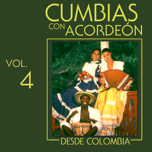 Cumbias Con Acordeón Desde Colombia, Vol. 4