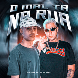 O MAL TA NA RUA (Explicit)