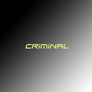 Criminal (Explicit)