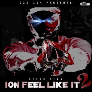 Iont Feel Like It Pt. 2 (Explicit)