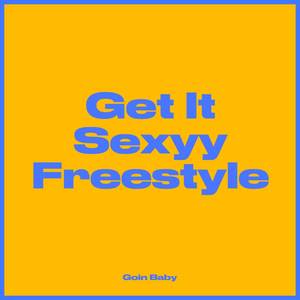 Get It Sexyy (Freestyle) [Explicit]