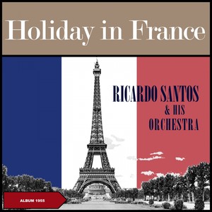 Holiday in France (Original Album 1955)