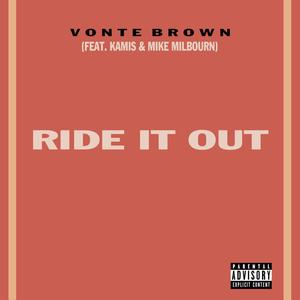 Ride It Out (feat. Kamis & Mike Milbourn) [Explicit]