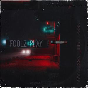 Foolz Play (Explicit)