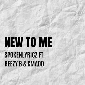 New To Me (feat. Beezy-B & C.Madd) [Explicit]