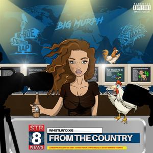 From The Country (feat. Big Murph, Joe Stixxx & Syni Stixxx) [Explicit]