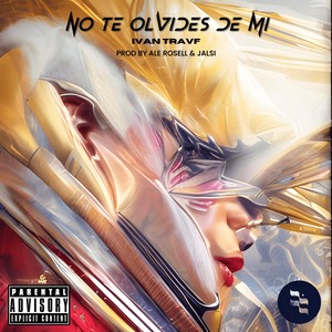 No Te Olvides De Mi (Explicit)